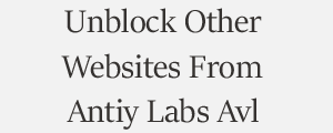 Unblock Website From Antiy Labs AVL Antivirus Engine Innovator Plans
