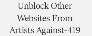 Unblock Website From Artists Against 419 Internet Consumer Protection Plans