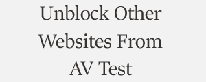 Unblock Website From AV Test Antivirus Plans