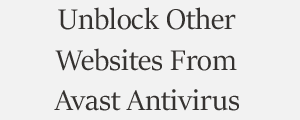 Unblock Website From Avast Antivirus Plans
