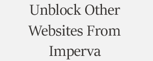 Unblock Website From Imperva Cybersecurity Software Plans
