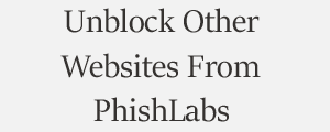 Unblock Website From PhishLabs Security Provider Plans