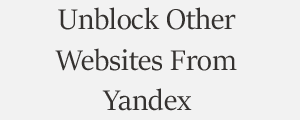 Unblock Website From Yandex Safe Browsing Plans